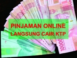 Rekomendasi Pinjaman Online Langsung Cair KTP